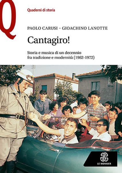 Cantagiro! Storia e musica di un decennio fra tradizione e modernità (1962-1972) - Paolo Carusi,Gioachino Lanotte - copertina