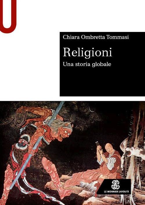 Religioni. Una storia globale - Chiara Ombretta Tommasi - copertina