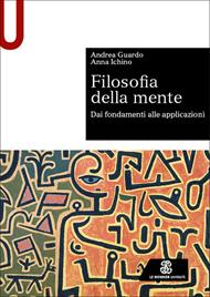 Filosofia della mente. Dai fondamenti alle applicazioni
