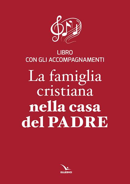 La famiglia cristiana nella casa del Padre. Repertorio di canti per la liturgia. Libretto per i fedeli. Ediz. plastificata - copertina
