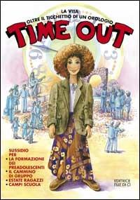 Time out. Sussidio per la formazione dei preadolescenti, il cammino di gruppo, estate ragazzi, campi scuola - copertina