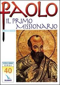 Paolo il primo missionario - Teresio Bosco - copertina