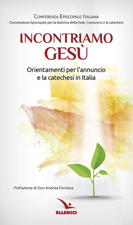 Incontriamo Gesù. Orientamenti per l'annuncio e la catechesi in Italia - copertina