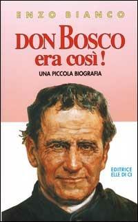 Don Bosco era così! - Enzo Bianco - copertina