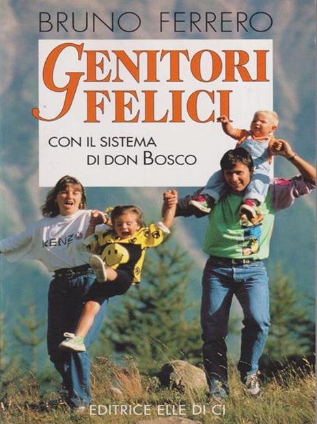 Genitori felici con il sistema di don Bosco - Bruno Ferrero - 2