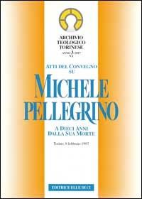 Atti del Convegno su Michele Pellegrino a dieci anni dalla sua morte - copertina