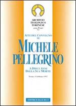 Atti del Convegno su Michele Pellegrino a dieci anni dalla sua morte