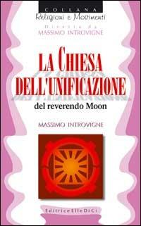 La chiesa dell'unificazione del reverendo Moon - Massimo Introvigne - copertina