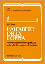 L'alfabeto della coppia. Per un discernimento spirituale nella vita di coppia e di famiglia