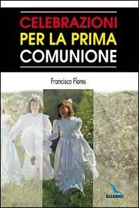 Celebrazioni per la prima comunione - Francisco Flores - copertina