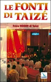 Le fonti di Taizé - Roger Schutz - copertina