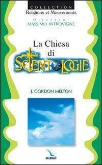 La chiesa di Scientology - J. Gordon Melton - copertina