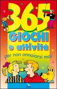 365 giochi e attività per non annoiarsi mai - Son Tyberg - copertina