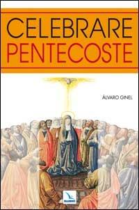 Celebrare Pentecoste - Álvaro Ginel - copertina