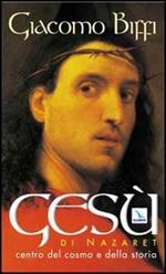Gesù di Nazaret centro del cosmo e della storia