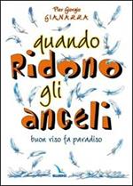 Quando ridono gli angeli. Buon riso fa paradiso