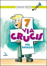 7 via crucis per ragazzi - Gimmi Rizzi - copertina