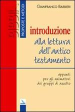 Introduzione alla lettura dell'Antico Testamento. Appunti per gli animatori dei gruppi di ascolto