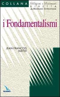 I fondamentalismi - Jean-François Mayer - copertina