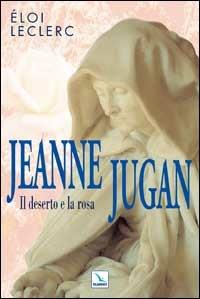 Jeanne Jugan. Il deserto e la rosa - Éloi Leclerc - copertina