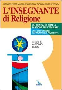 L'insegnante di religione. Un cristiano con la passione per l'educare. Linee di riflessione, testimonianze e prospettive - copertina
