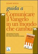 Guida a «Comunicare il vangelo in un mondo che cambia». Orientamenti pastorali dell'episcopato italiano per il primo decennio del 2000
