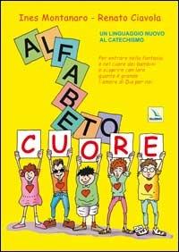 Alfabetocuore. Un linguaggio nuovo al catechismo - Ines Montanaro - copertina