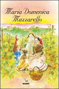 Maria Domenica Mazzarello. Main delle colline - Catherine Fino,Dominique Bach - copertina