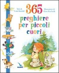 365 preghiere per piccoli cuori - Carla Barnhill,Elena Kucharik,Elena Kucharik - copertina