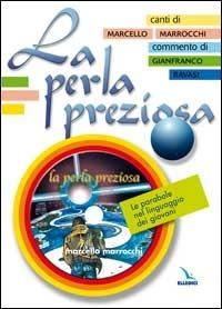 La perla preziosa. Le parabole nel linguaggio dei giovani. Libro con testi e melodie - Marcello Marrocchi - copertina