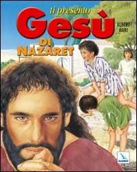 Ti presento Gesù di Nazaret - Albert Hari - copertina