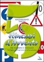 5 itinerari d'Avvento per bambini e ragazzi. Con l'aggiunta dei Vangeli domenicali del Rito ambrosiano