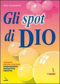 Gli spot di Dio. Strumenti per una catechesi effervescente, interattiva, creativa. Schede - Pino Pellegrino - copertina