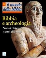 Il mondo della Bibbia (2003). Vol. 5: Bibbia e archeologia. Nuovi obiettivi, nuovi dibattiti