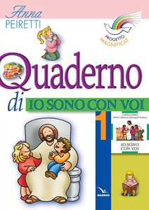 Progetto Magnificat. Quaderno di «Io sono con voi». Vol. 1