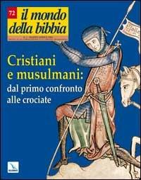 Il mondo della Bibbia (2004). Vol. 2: Cristiani e musulmani: dal primo confronto alle crociate - copertina