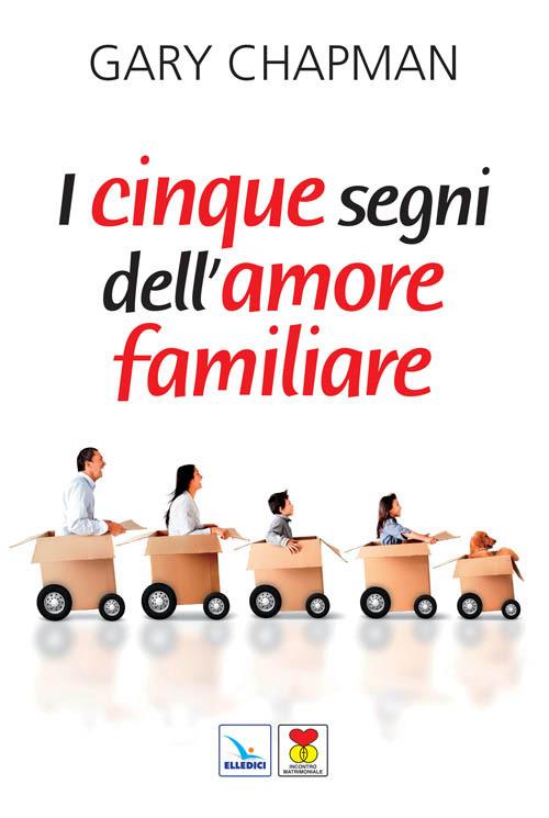 I cinque segni dell'amore familiare - Gary Chapman - copertina