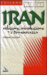 Iran: religione, rivoluzione e democrazia - Stefano Salzani - copertina