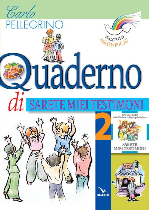 Progetto Magnificat. Quaderno di «Sarete miei testimoni». Vol. 2 - Carlo Pellegrino - copertina