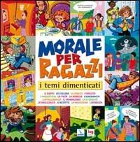 Morale per ragazzi. I temi dimenticati - Armelle Barrès - copertina