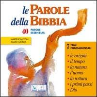 Le parole della Bibbia. 40 parole essenziali - Martine Laffon,Alain Cugno,Alain Cugno - copertina