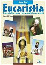 Eucaristia. Sussidio per preadolescenti