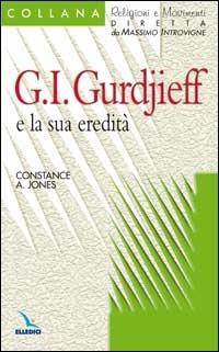 Georges I. Gurdijeff e la sua eredità - Constance A. Jones - copertina