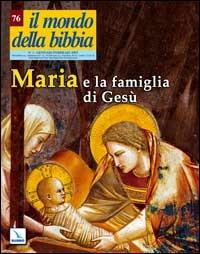 Il mondo della Bibbia (2005). Vol. 1: Maria e la famiglia di Gesù - copertina
