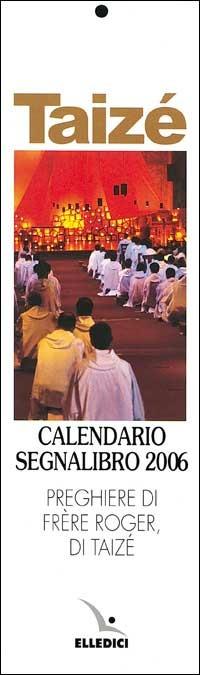 Taizé. Calendario segnalibro 2006 - copertina