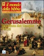 Il mondo della Bibbia (2005). Vol. 2: Gerusalemme, la caduta del tempio (70-135)