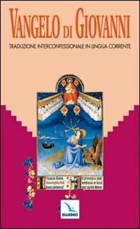 Vangelo di Giovanni. Traduzione interconfessionale dal testo greco in lingua corrente. Parola del Signore. Il Nuovo Testamento - copertina