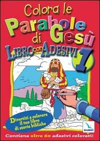 Colora le parabole di Gesù. Con adesivi - copertina
