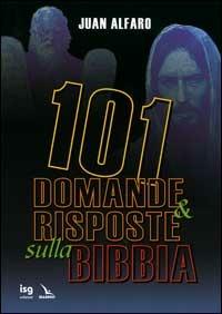 101 domande & risposte sulla Bibbia - Juan Alfaro - copertina