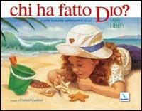 Chi ha fatto Dio? E altre domande importanti su di lui - Larry Libby - copertina